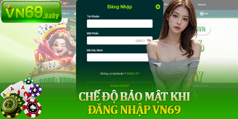 Chế Độ Bảo Mật Khi Đăng Nhập VN69