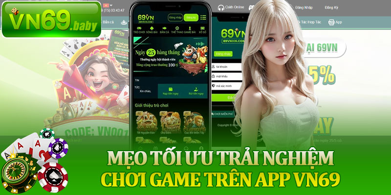 Mẹo Tối Ưu Trải Nghiệm Chơi Game Trên App VN69