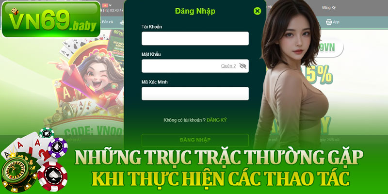Những Trục Trặc Thường Gặp Khi Thực Hiện Các Thao Tác